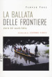 La ballata delle frontiere. Storie dal Secolo belva